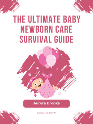 cover image of The Ultimate Baby Newborn Care Survival Guide